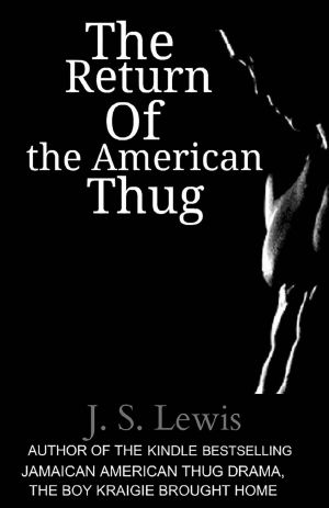 [Jamaican American Thug Drama Saga 03] • The Return of the American Thug (The Jamaican American Thug Drama Saga Book 3)